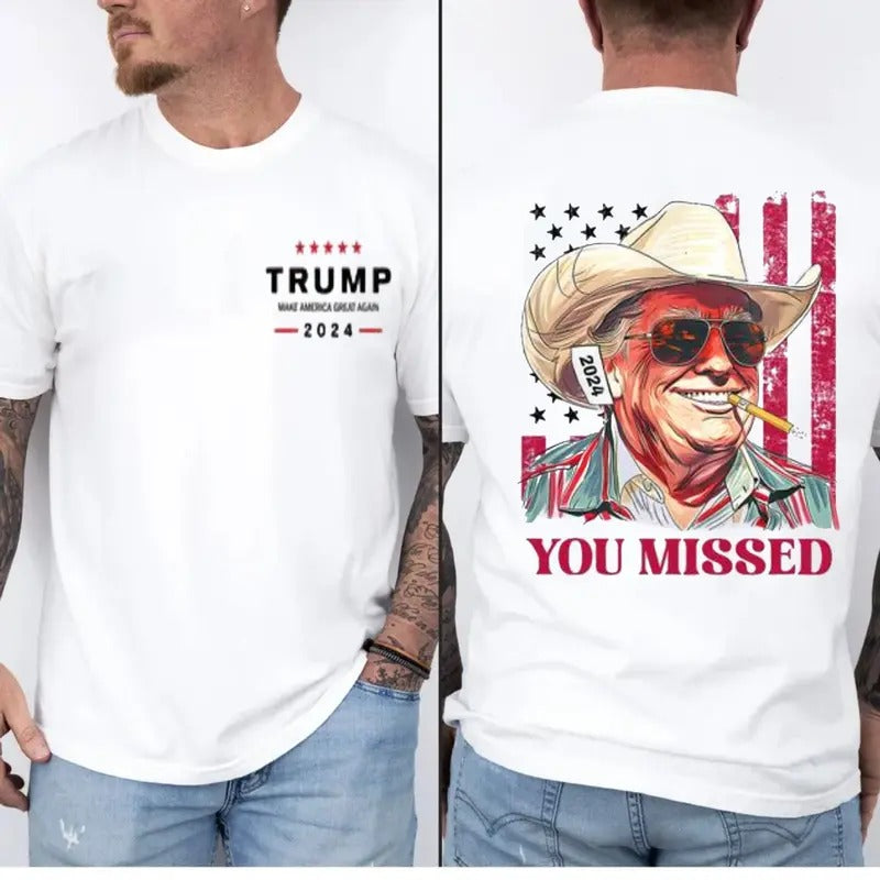 Western Trum Cowboy You Missed Flag Back 2 Side Trum.P 2024 Shirt Trum You Missed Support Trumpp 2024 Shirt Casual T-Shirts