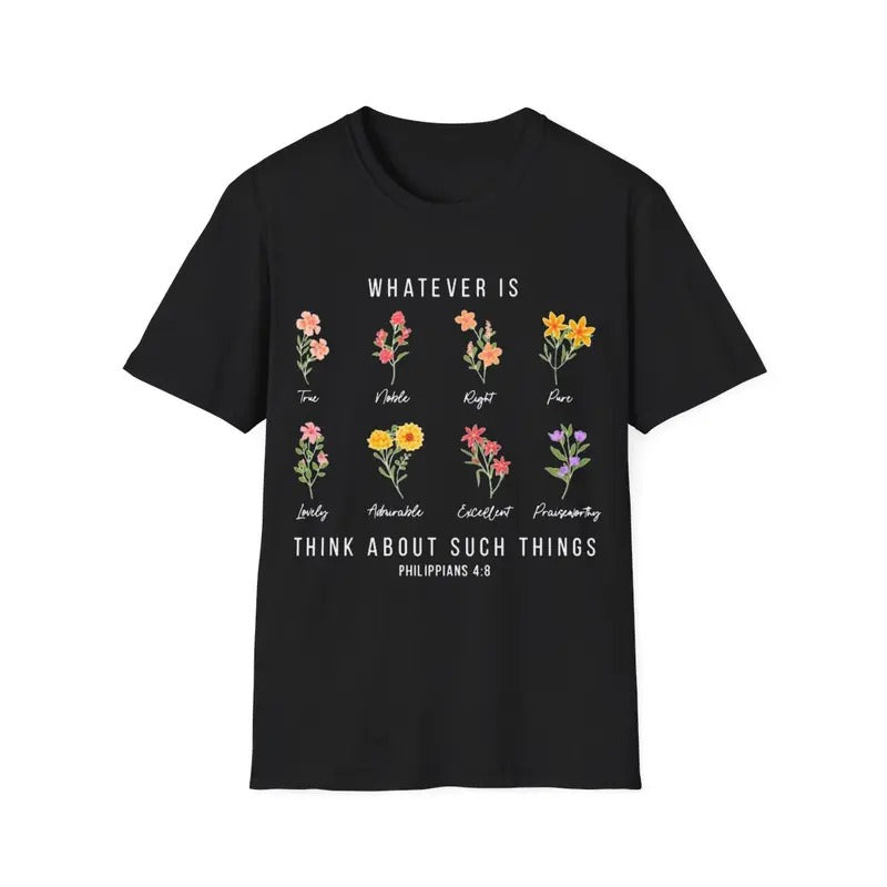 Whatever Is Think About Such Things Wildflower Philippians T-Shirts