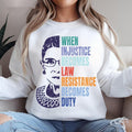 When Injustice Becomes Law Resistance Becomes Duty Political Protest Ruth Bader Ginsburg T-Shirts