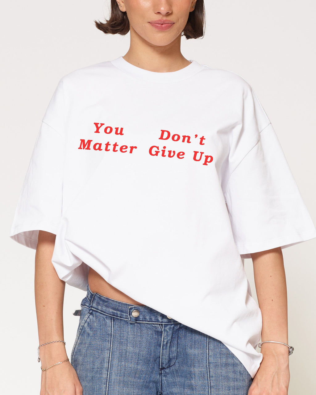 You Don’t Matter Give Up Oversized Tee