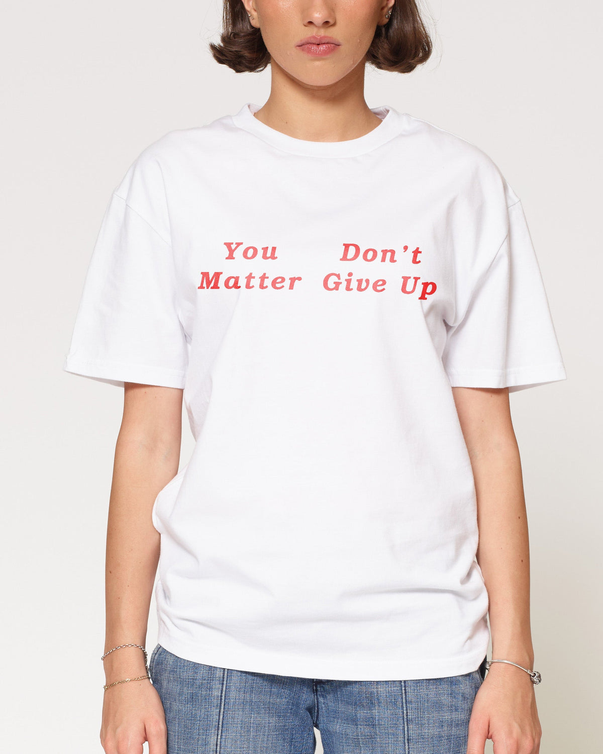 You Don’t Matter Give Up T-Shirt