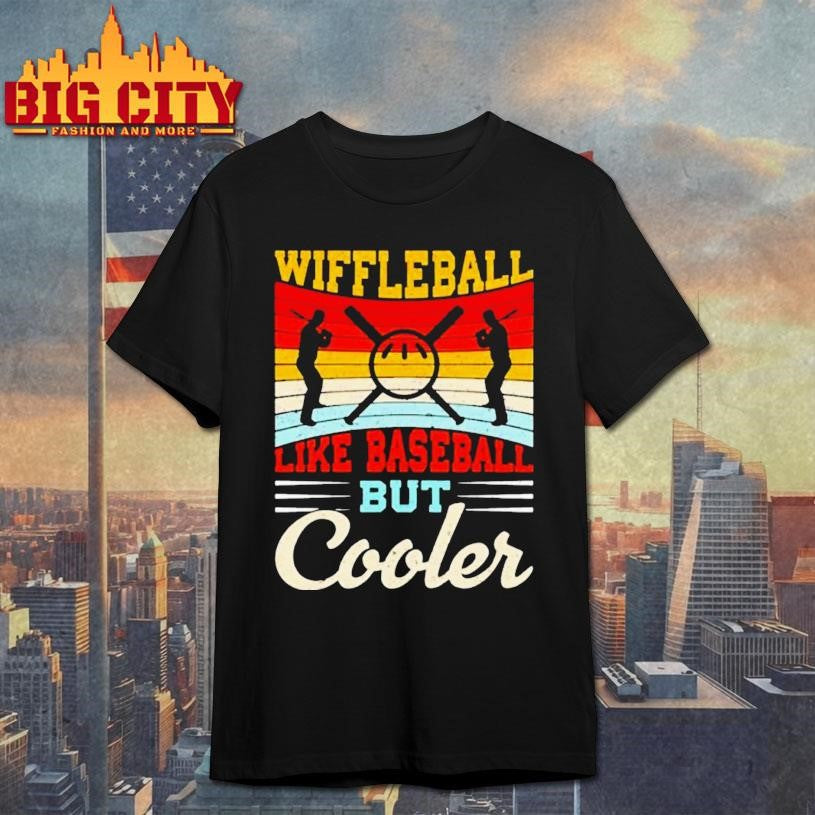 Wiffleball Like Baseball But Cooler Shirt
