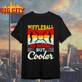 Wiffleball Like Baseball But Cooler Shirt