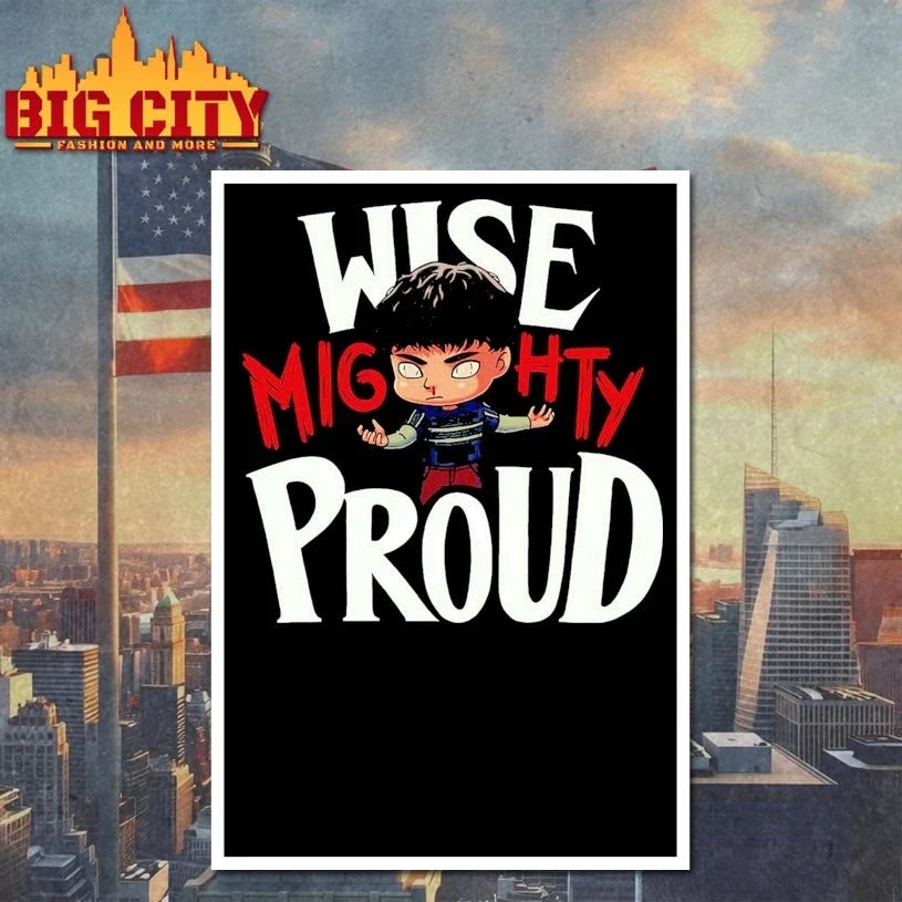 Wise Mighty Proud t-shirt
