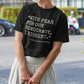 Fear Our Democracy I Dissent Shirt Justice Sonia Sotomayor Quote Shirt Presidential Immunity T-Shirts