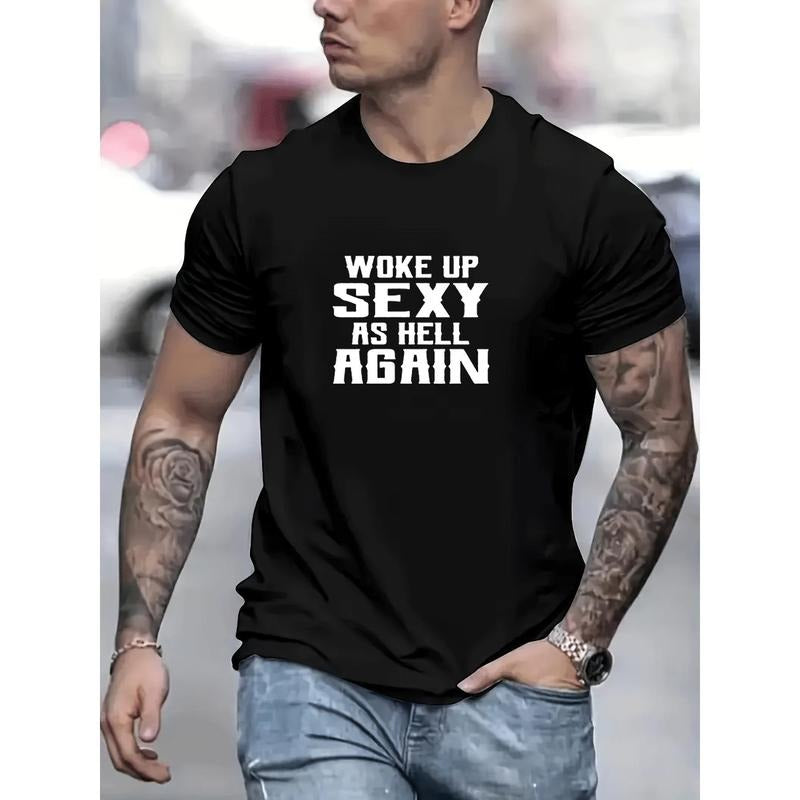 "Woke Up Sexy As Hell Again" Print Casual Street Stretch Round Neck Shirt Summer Made USA T-Shirts