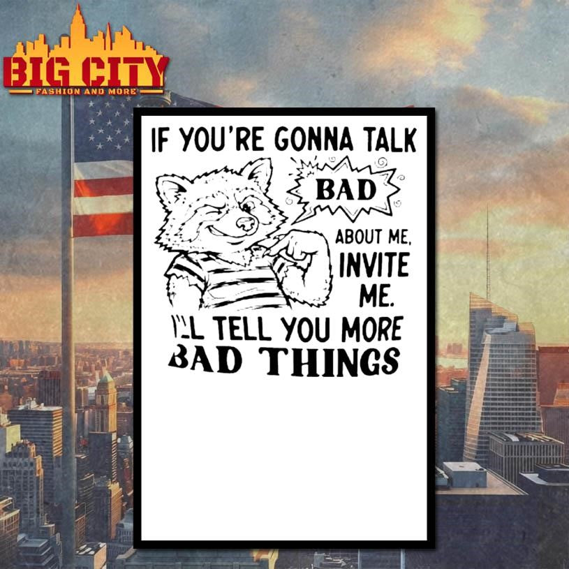 Wolf If Youre Gonna Talk Bad About Me Invite Me Ill Tell You More Bad Things Shirt