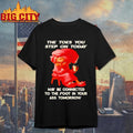 Woman The Toes You Step On Today May Be Connected To The Foot In Your Ass Tomorrow Shirt