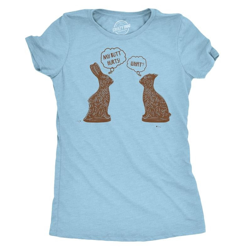 My Butt Hurts Funny Easter Egg Chocolate Bunny Sarcastic Funny Cute Slimming Top Comfortable T-Shirts