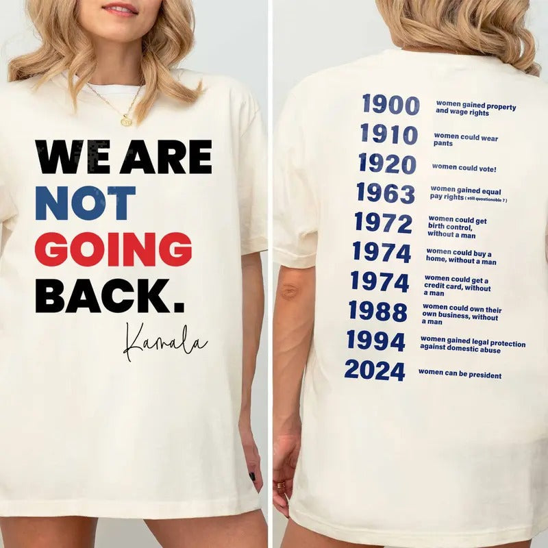 Right Equality Shirt We Are Not Going Back Shirt Kamala Harris Shirt Right Equality T-Shirts