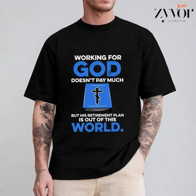 Working God Doesn'T Pay Much But His Retirement Plan Casual Crew Neck Short Sleeve Tops Perfect T-Shirts