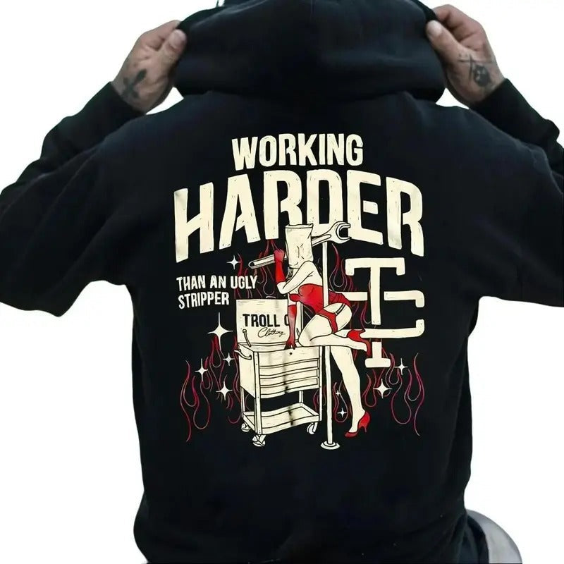 Working Harder Than Ugly Stripper Casual Street Fleece Fabric Perfect T-Shirts