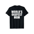 Worlds Okayest Mom Funny Pure Cotton Casual Street Crew Neck Short Sleeve Tops Perfect T-Shirts