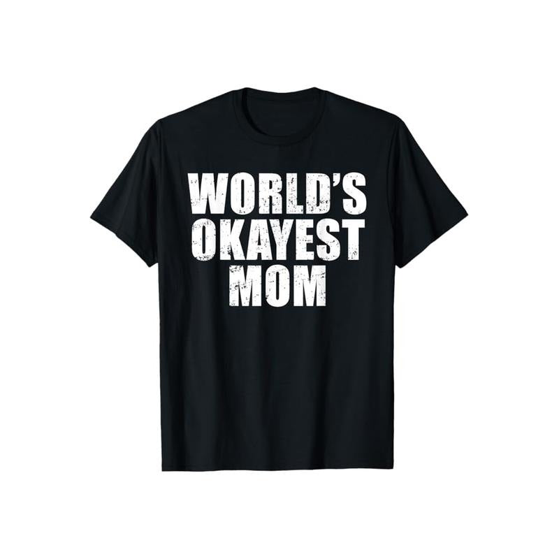 Worlds Okayest Mom Funny Pure Cotton Casual Street Crew Neck Short Sleeve Tops Perfect T-Shirts