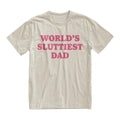 Worlds Sluttiest Dad Funny Meme Shirt Joke Shirt Boyfriend Dad Husband Shirt Anniversary Classic Cotton T-Shirts