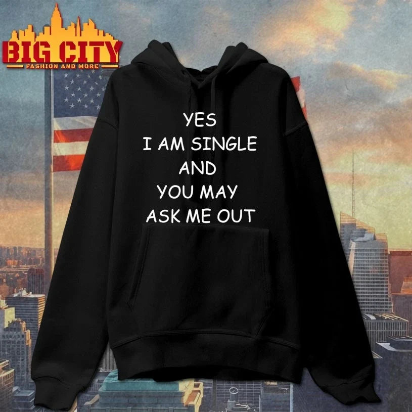 Yes I Am A Single And You May Ask Me Out t-shirt