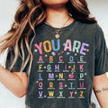You Are Alphabet Teacher School First Day School Shirt Welcome Back School Shirt Teacher Shirt Shirt Back School T-Shirts