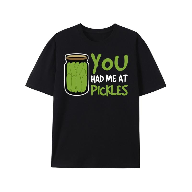 You Had Me Pickles Print Casual Short Sleeve Summer Made USA T-Shirts