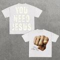You Need Jesus Cotton T-Shirts