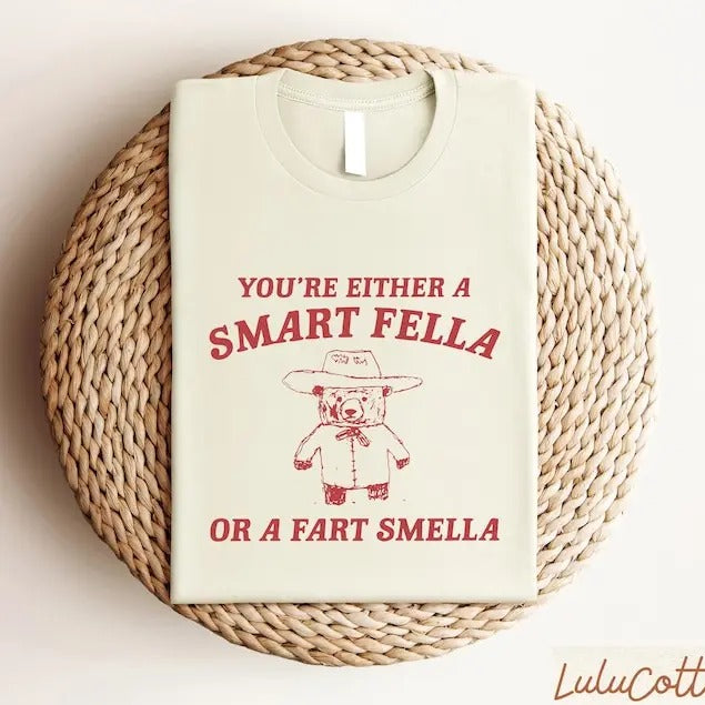You'Re Either Smart Fella Fart Smella Shirt Funny Meme Shirt Trash Panda Shirt Cool T-Shirts