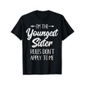 Youngest Sister Shirt Rules Don'T Apply Me Funny Sibling Made USA T-Shirts