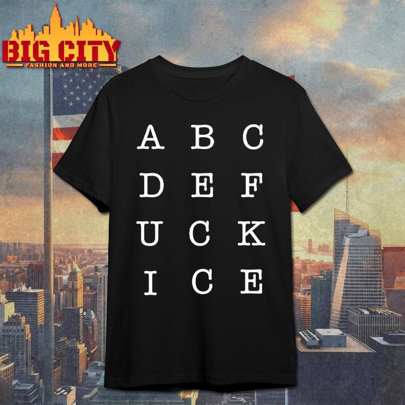 abcdefuck ICE Shirt