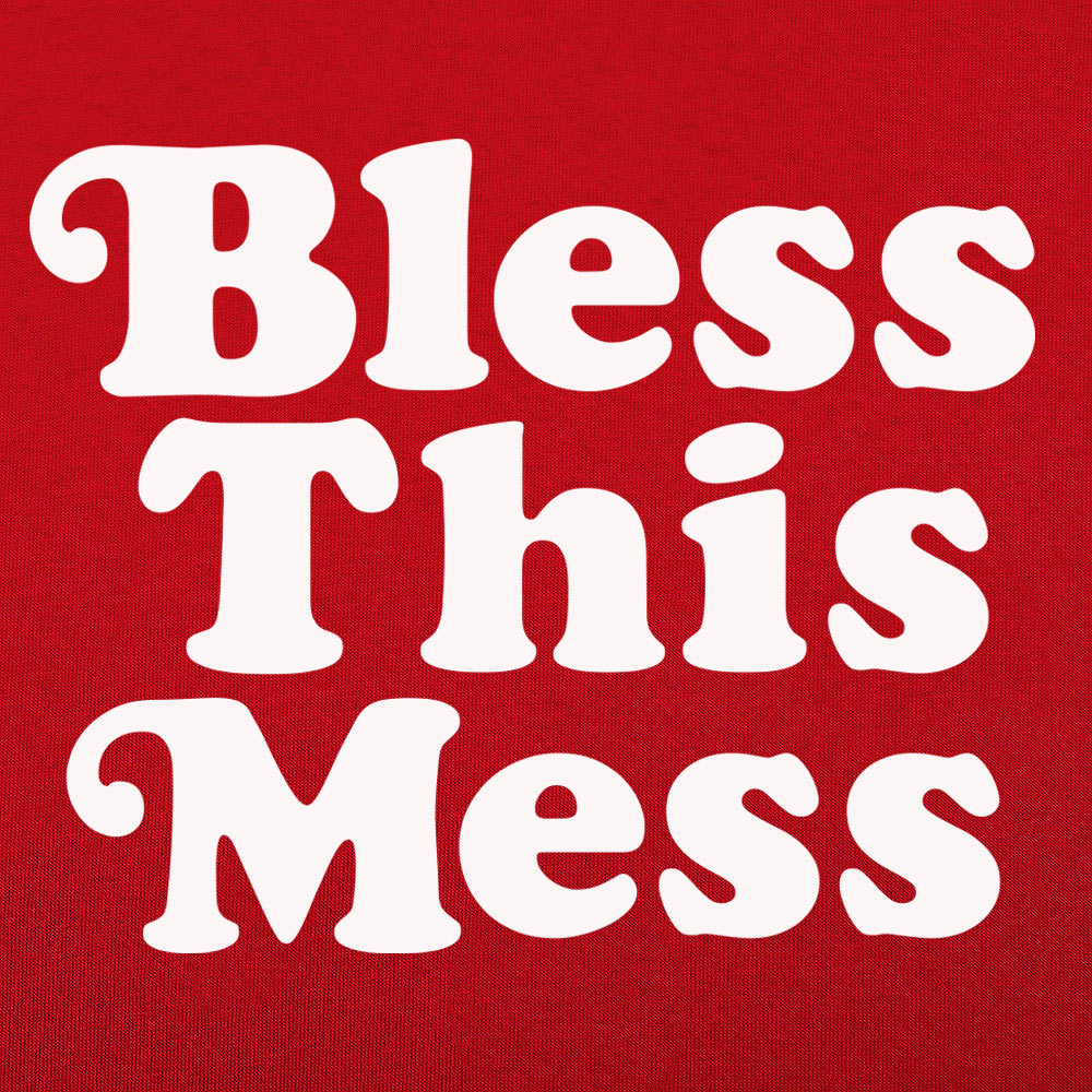 Bless This Mess