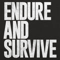 Endure And Survive