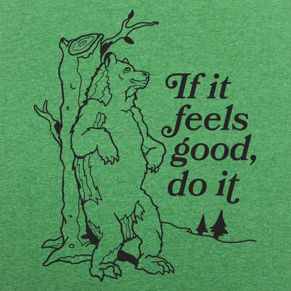 If It Feels Good Do It
