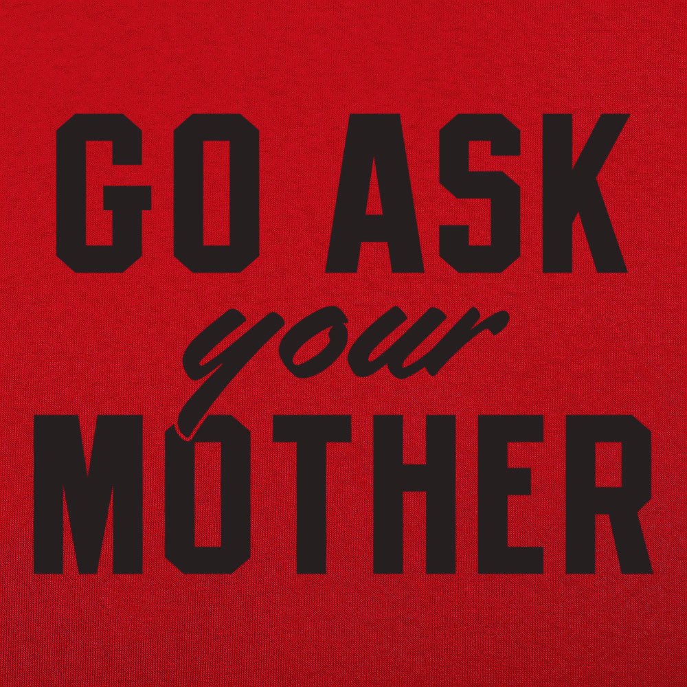 Go Ask Your Mother