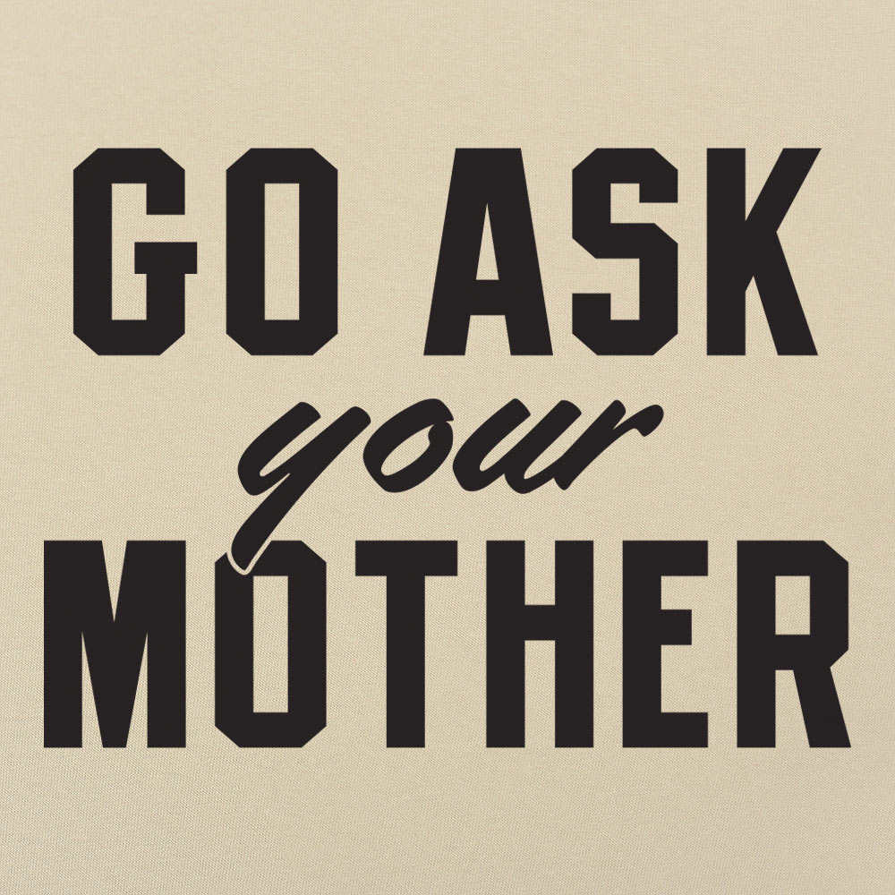 Go Ask Your Mother