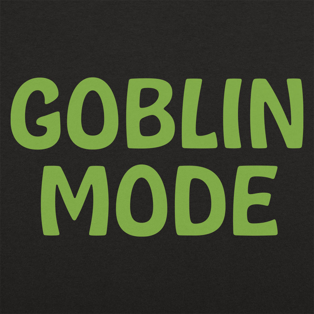 Goblin Mode