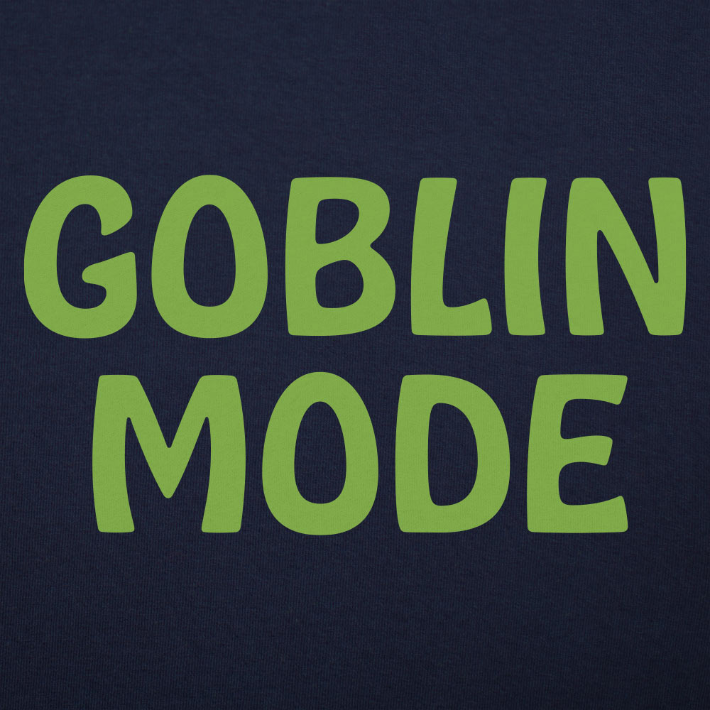 Goblin Mode