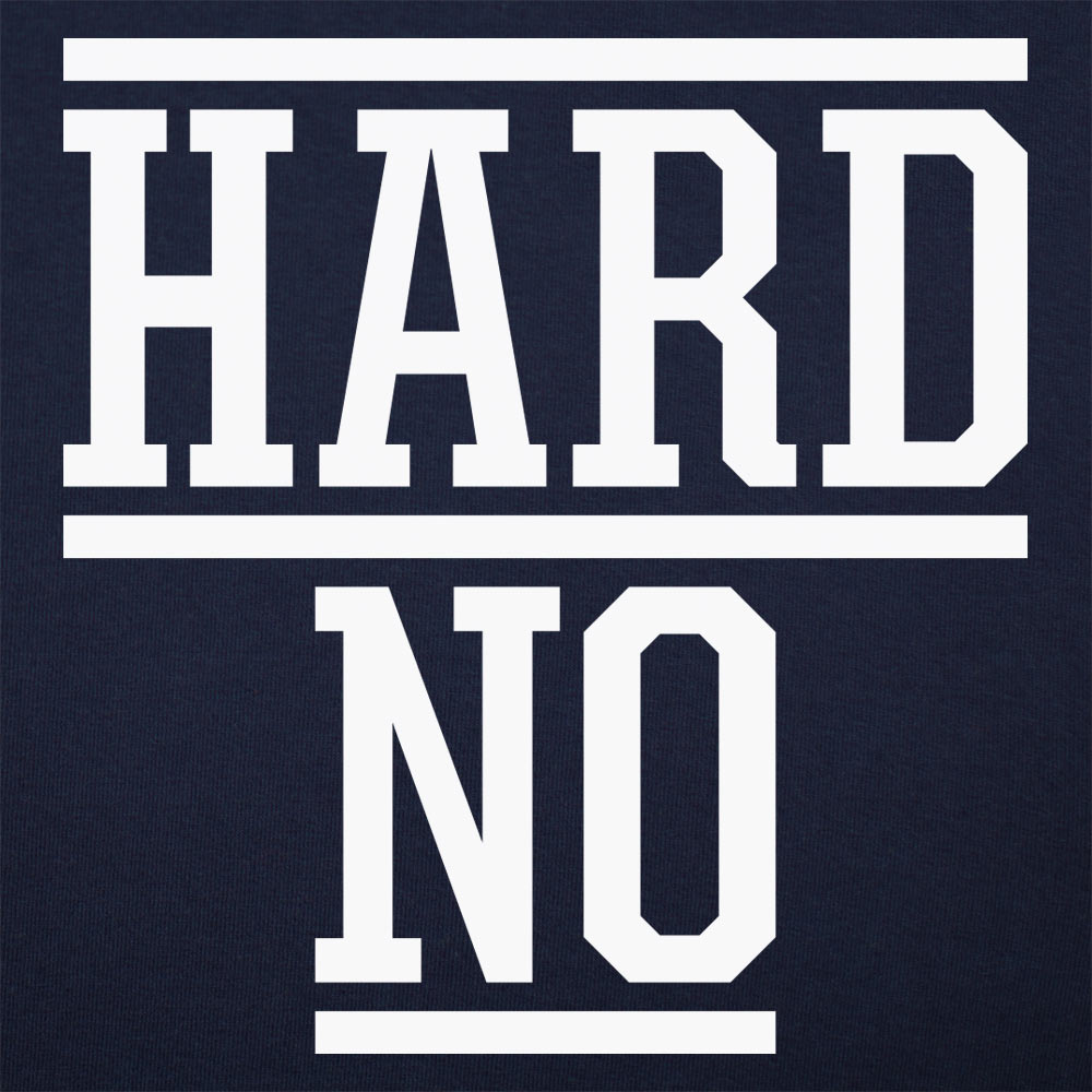 Hard No