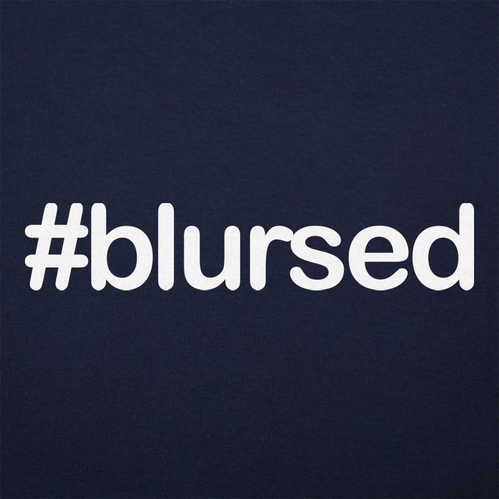 Hashtag Blursed