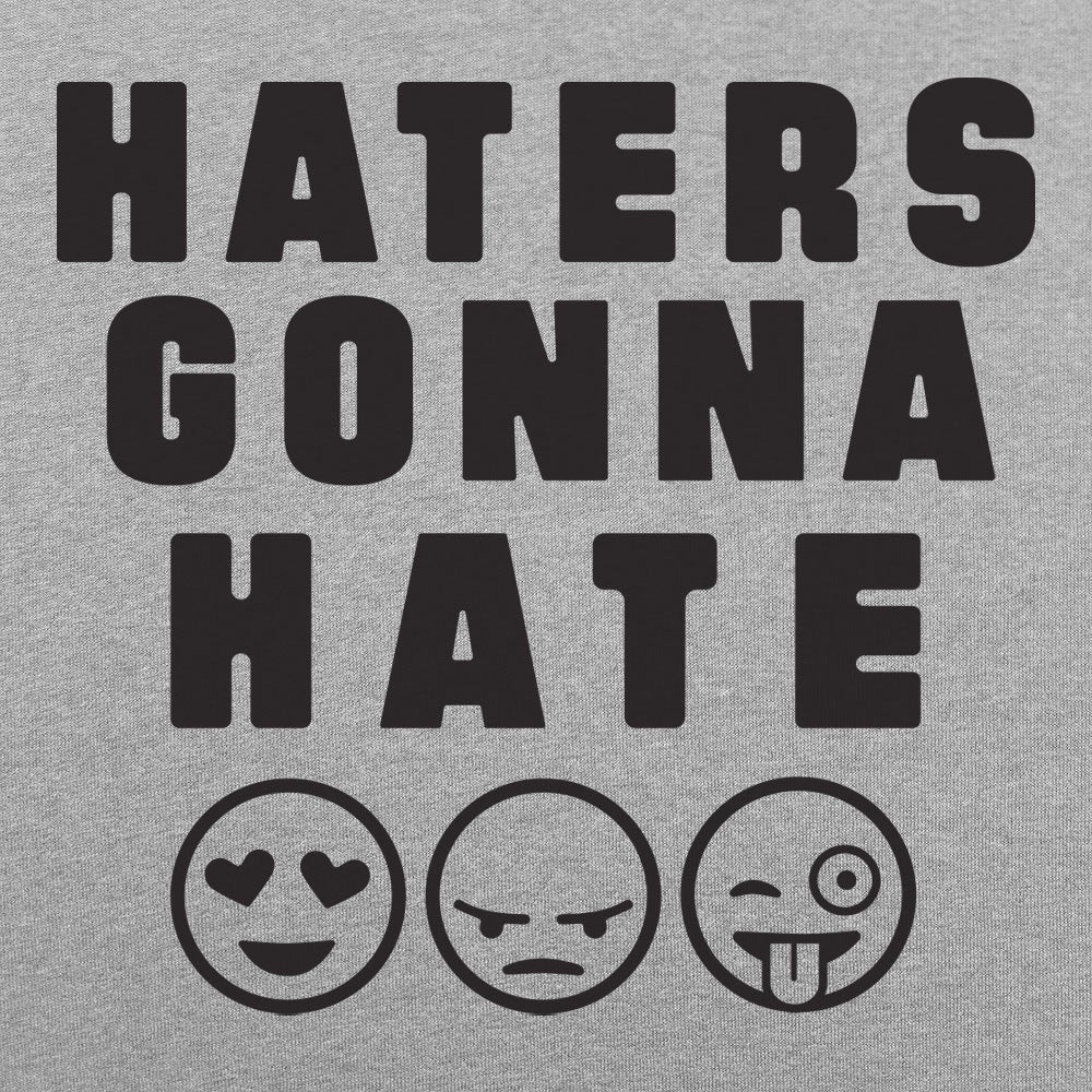 Haters Gonna Hate
