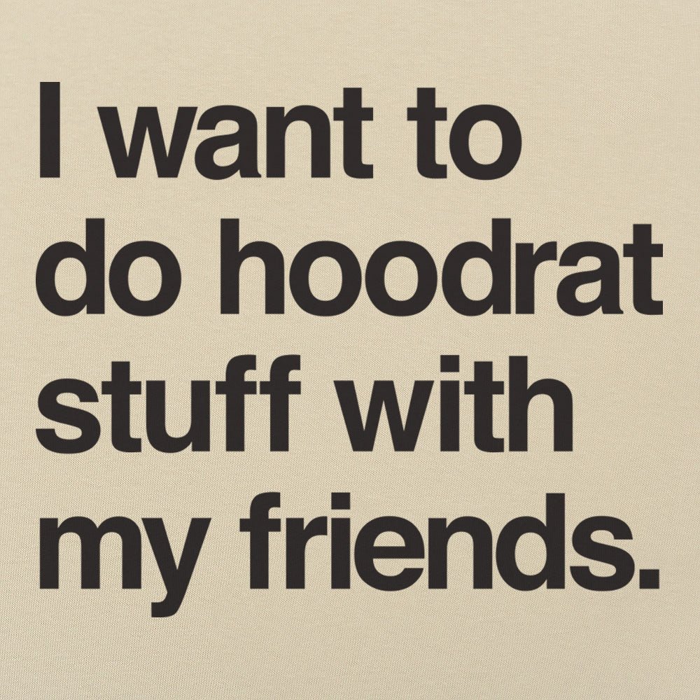 Hoodrat Stuff With Friends
