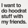 Hoodrat Stuff With Friends