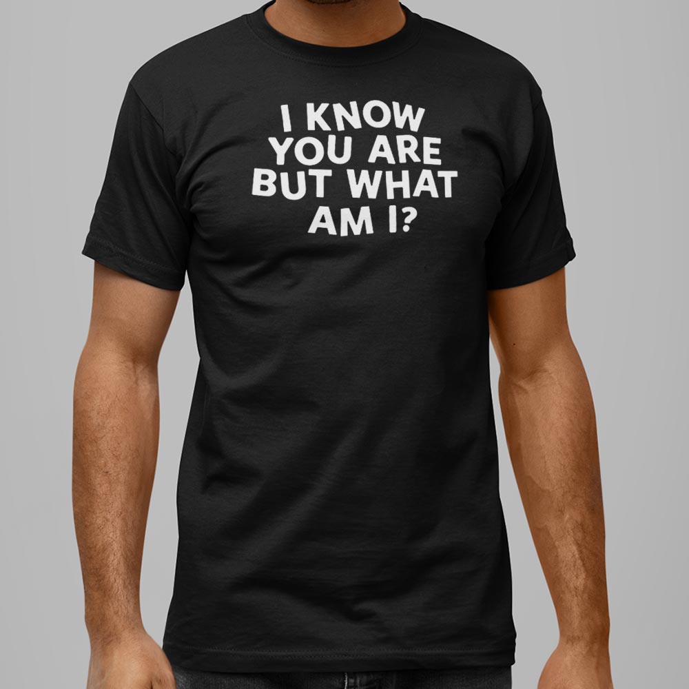I Know You Are