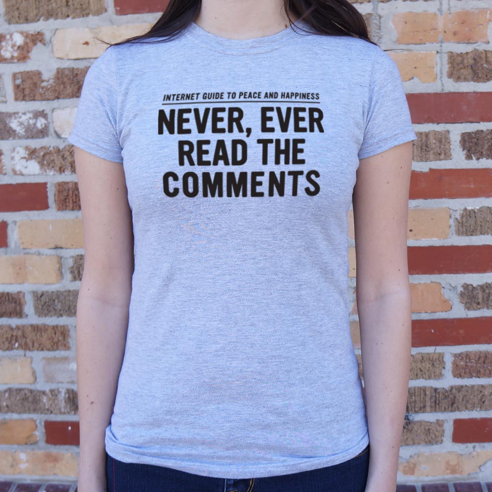 Never Read The Comments