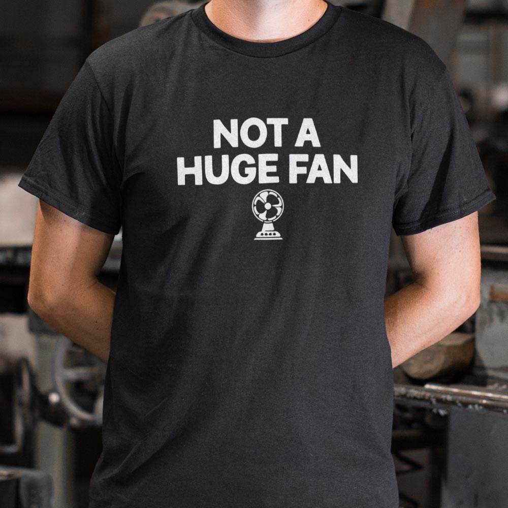 Not A Huge Fan