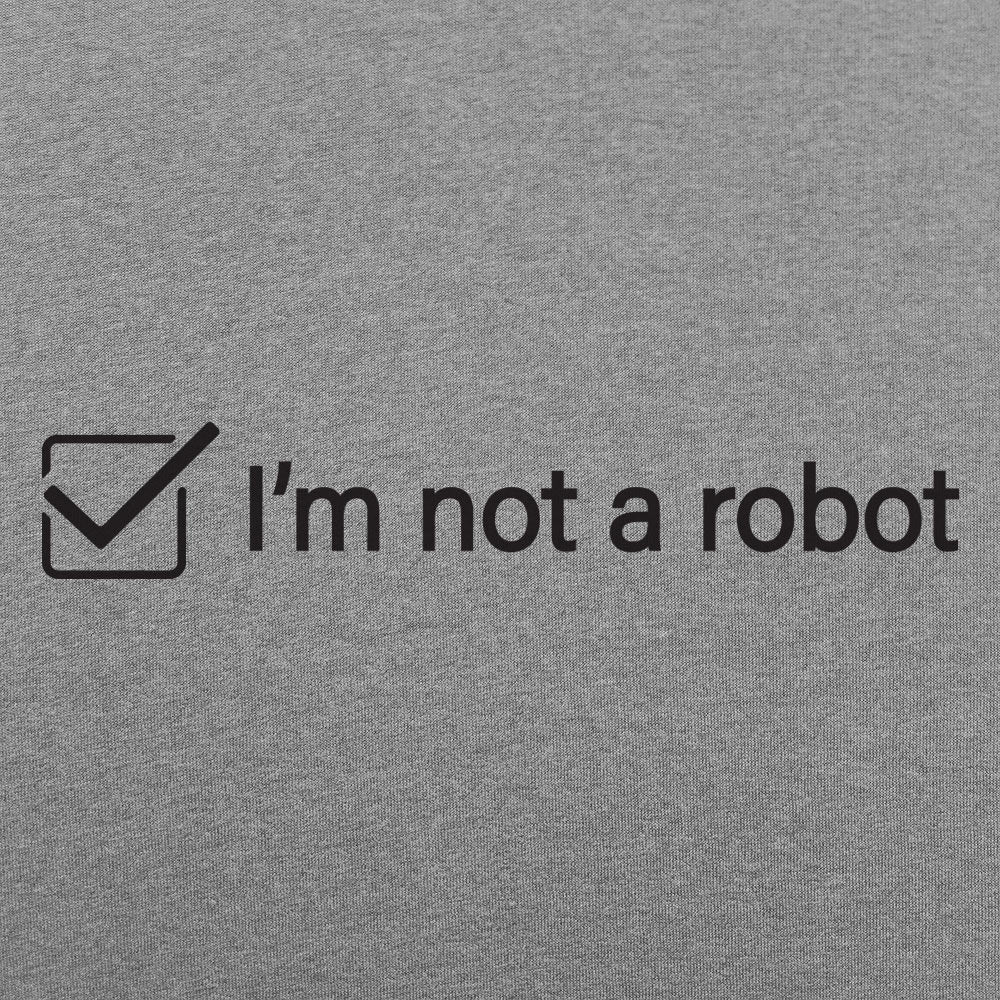 I'm Not A Robot