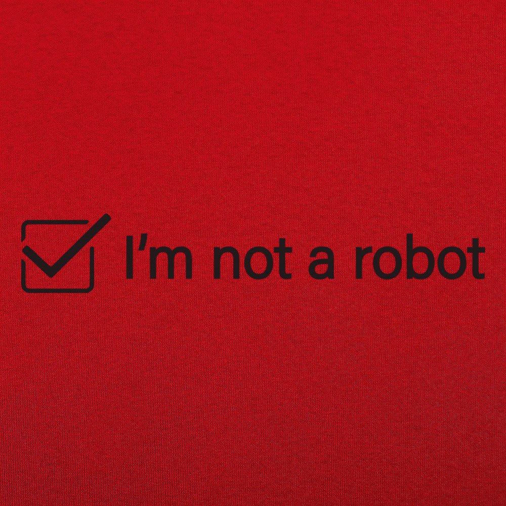 I'm Not A Robot