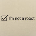I'm Not A Robot