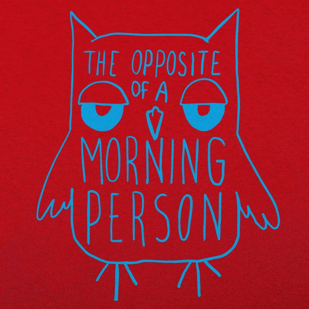 Opposite Of A Morning Person