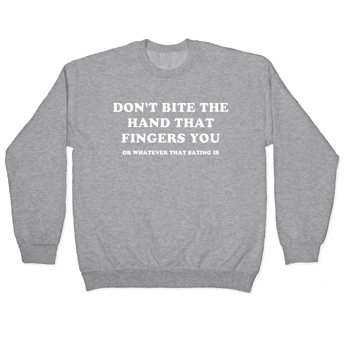 Dont Bite Crewneck