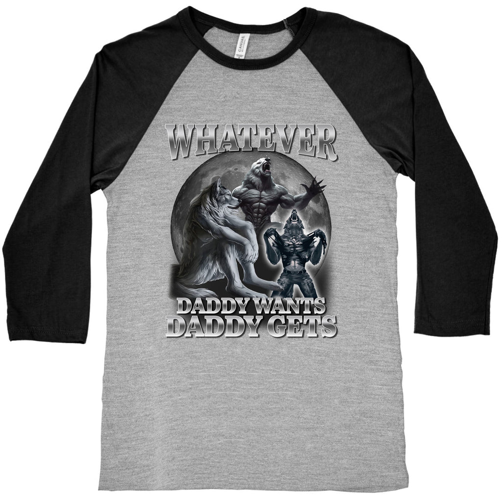 Whatever Daddy Wants Wolf Shirt Baseball Tee
