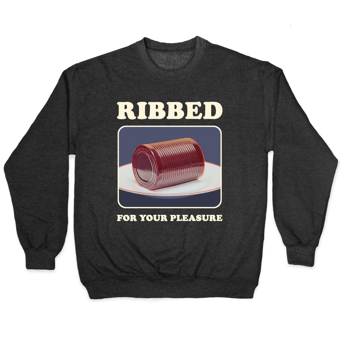 Ribbed for Your Pleasure Crewneck