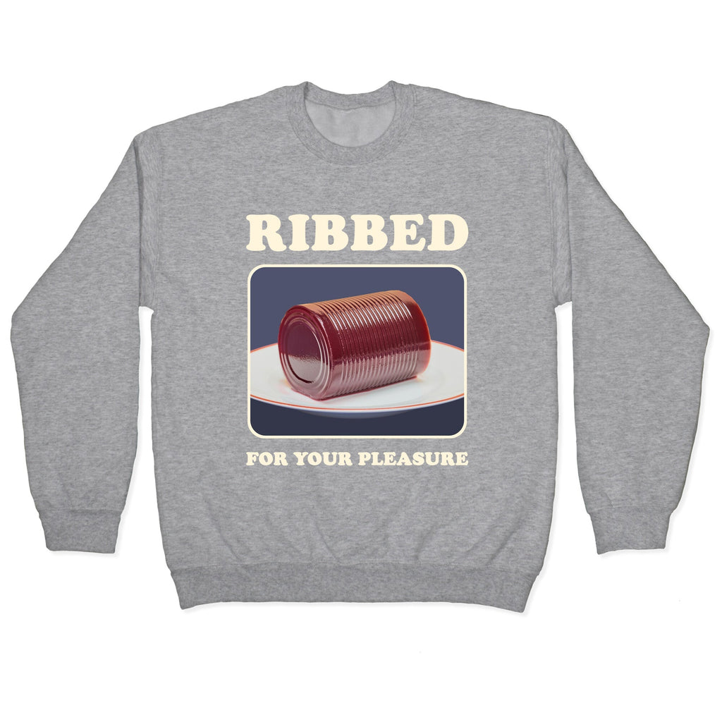 Ribbed for Your Pleasure Crewneck