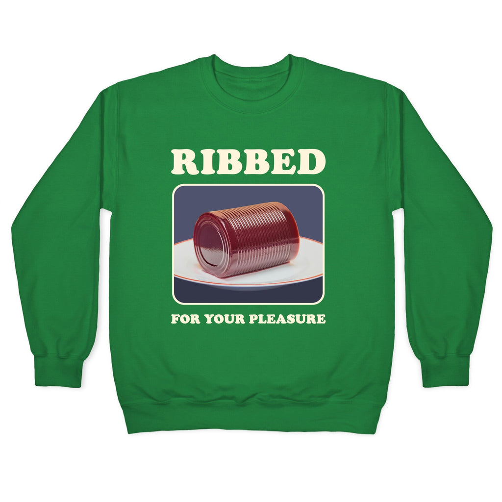 Ribbed for Your Pleasure Crewneck